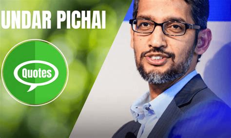 75+ Sundar Pichai Quotes That Will Boost New Energy In Your Life