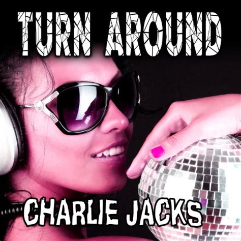 Turn Around Charlie Jacks Digital Music