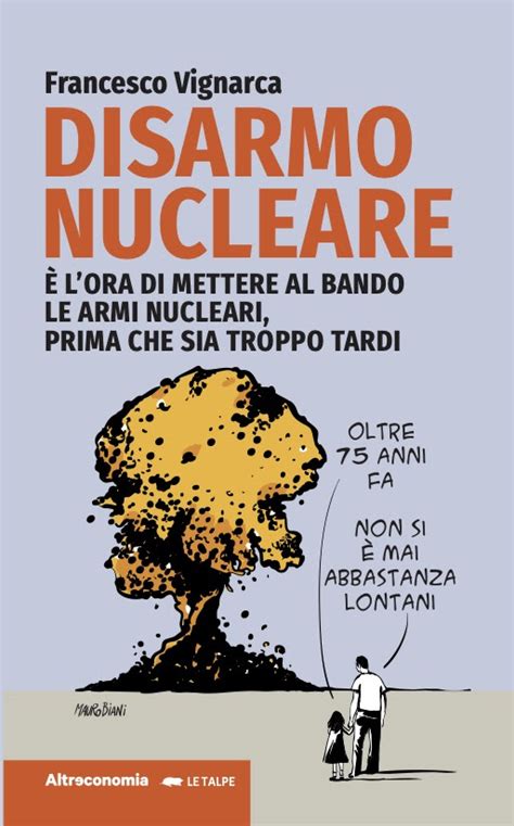 In Uscita Disarmo Nucleare Il Libro Che Racconta Storia E