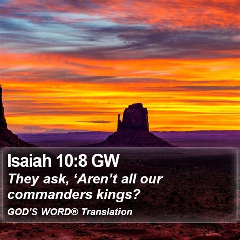 Isaiah 10 8 GW They Ask Arent All Our Commanders