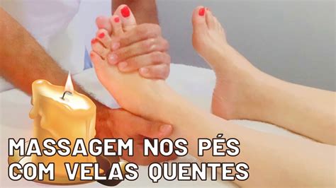 MASSAGEM VELAS QUENTES nos PÉS CANDLE MASSAGE YouTube