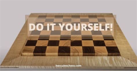 How To Make A DIY Chess Board? Easy Step By Step Guide - Hercules Chess