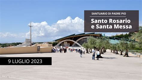 Santo Rosario E Santa Messa 9 Luglio 2023 Fr Nicola Monopoli YouTube