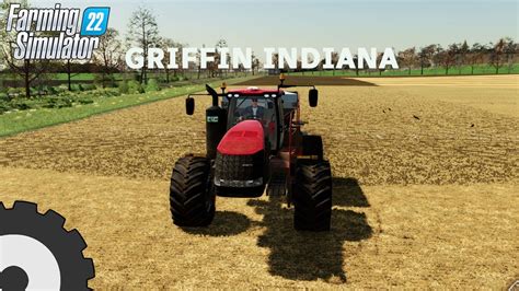 Back At Griffin Griffin Indiana Farming Simulator 22 YouTube