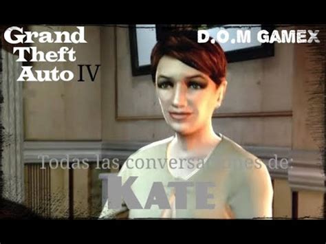 Gta Iv Todas Las Conversaciones De Kate Mcreary D O M Gamex Youtube