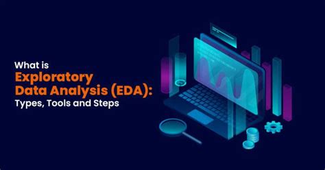 What Is Exploratory Data Analysis Eda Types Tools Steps