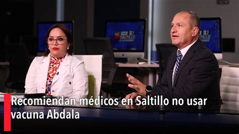 Recomiendan médicos en Saltillo no usar vacuna Abdala YouTube