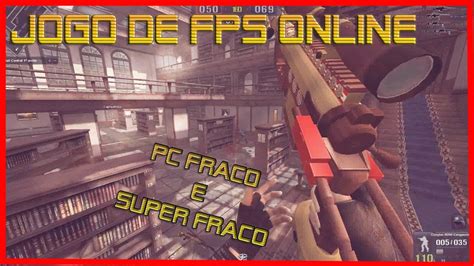 Jogo De Fps Online Para Pc Fraco E Super Fraco Roda Em Qualquer Pc