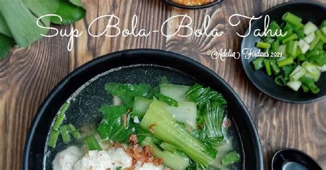 Resep Sup Bola Bola Tahu Ayam Oleh Adelia Firdaus Cookpad