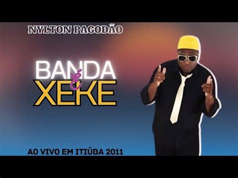 Banda Xeke Ao Vivo Em Iti Ba Pagod O Das Antigas Sinho