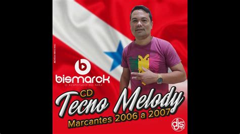 Cd Tecno Melody Marcante A Youtube