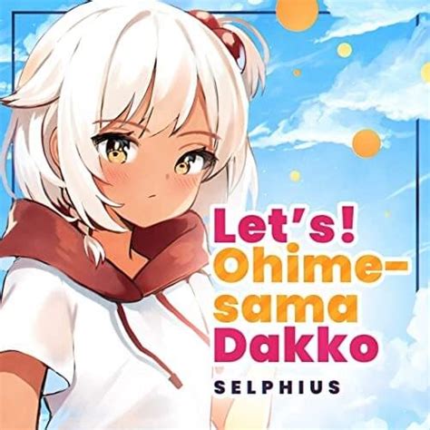 Selphius Lets Ohime Sama Dakko Lyrics Genius Lyrics