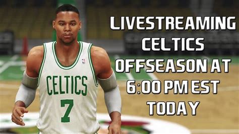 Livestreaming Boston Celtics Mygm Mode Offseason Today At Est