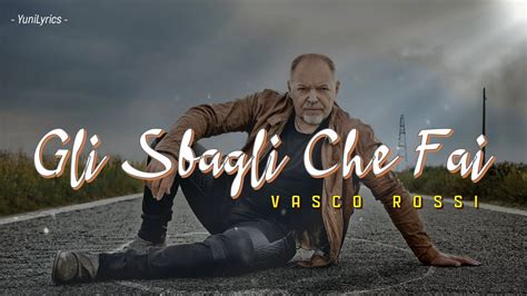 Vasco Rossi GLI SBAGLI CHE FAI Lyrics Testo Serie NETFLIX Il