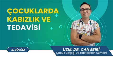 Çocuklarda Kabızlık Nasıl Tedavi Edilir Uzm Dr Can Ebiri YouTube