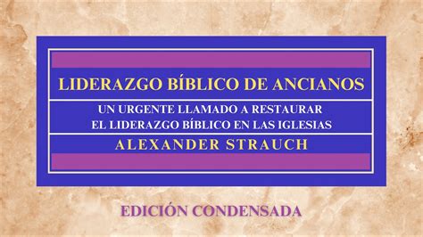 Liderazgo B Blico De Ancianos I Alexander Strauch Youtube