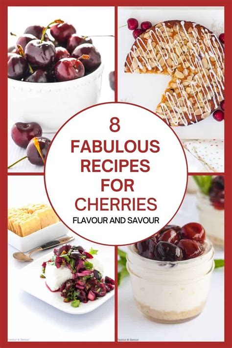 Fabulous Cherry Recipes For Fresh Or Frozen Cherries Flavour And Savour