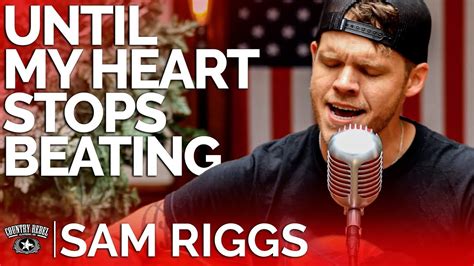 Sam Riggs Until My Heart Stops Beating Acoustic Country Rebel Hq Session Youtube