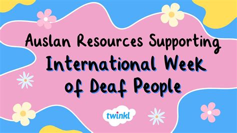 Auslan Resources Supporting International Week Of Deaf People