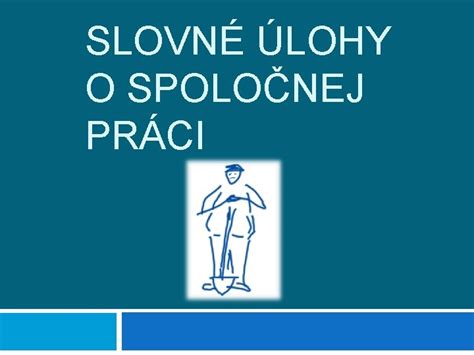 SLOVN LOHY O SPOLONEJ PRCI Postup Rieenia Slovnej