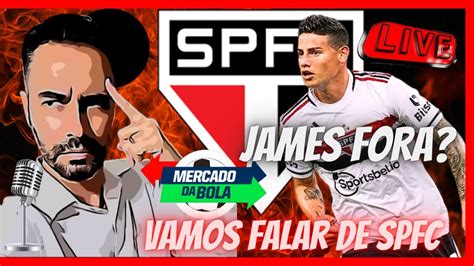 SPFC SITUAÇÃO DE JAMES RODRIGUEZ MARTÍNEZ FERREIRINHA E DO