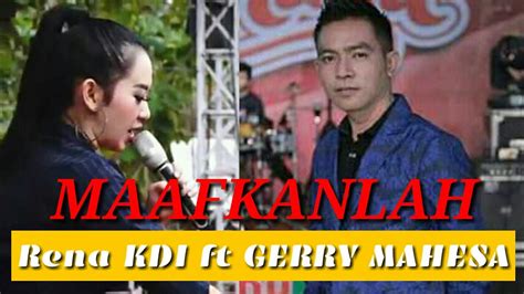 Maafkanlah Rena Kdi Ft Gerry Youtube