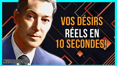 Tout Ce Que Vous Voulez Se Manifestera En Secondes Neville Goddard