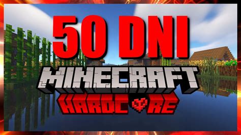 PrzeŻyŁem 50 Dni W Minecraft Hardcore Youtube