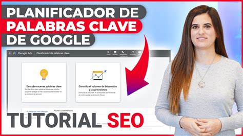 Tutorial Planificador De Palabras Clave De Google Youtube