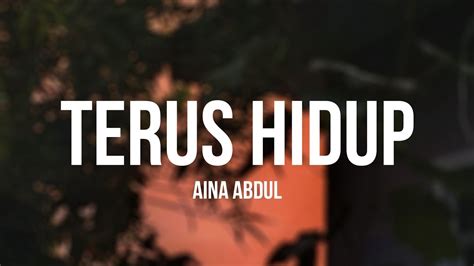 Aina Abdul Terus Hidup Lyrics YouTube