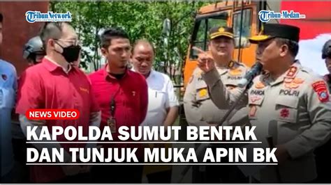 Kapolda Sumut Bentak Dan Tunjuk Muka Apin Bk Berang Namanya Sempat