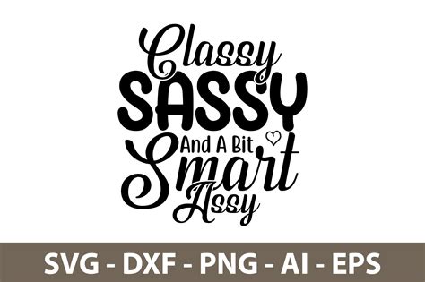 Classy Sassy And A Bit Smart Assy Svg Graphic By Orpitasn Creative