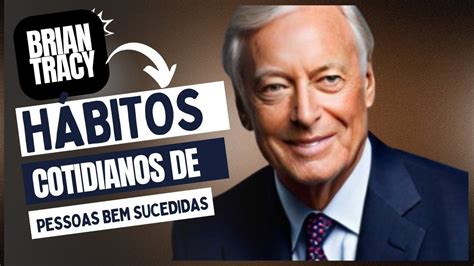 Hábitos diários de sucesso Lições de Brian Tracy YouTube