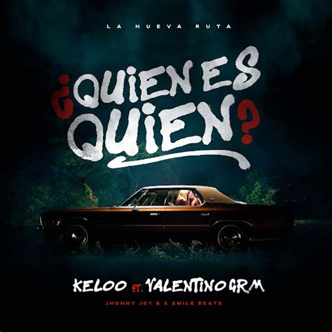 ¿quien Es Quien Feat Valentino Grm Youtube Music