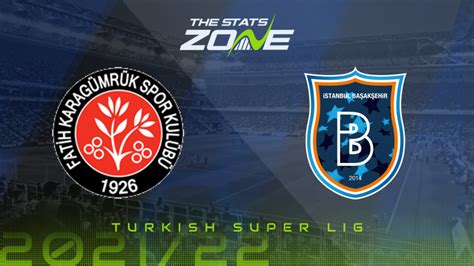 Fatih Karagumruk Vs Istanbul Basaksehir Preview Prediction The