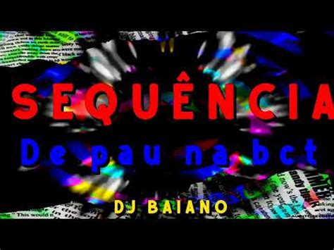 Automotivo Sequ Ncia De Pau Na Bct Dj Baiano Youtube