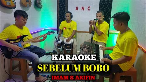 Sebelum Bobo Karaoke Imam S Arifin Nada Cowok Youtube