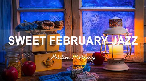 Sweet February Jazz Happy Morning Coffee Music With Relax Sax Jazz