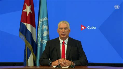 El Discurso De Miguel Díaz Canel En La Onu Críticas A Eeuu Y Elogios A