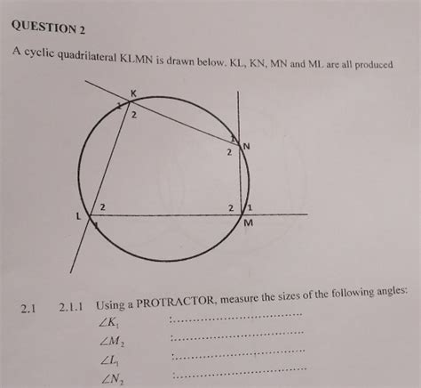 Solved Question 2 A Cyclic Quadrilateral Klmn Is Drawn Below Kl Kn Mn And Ml Are All