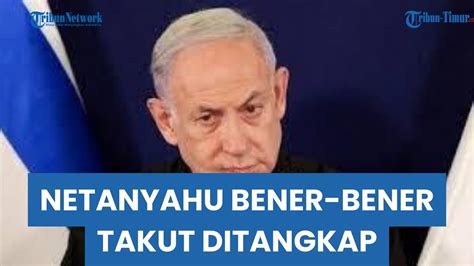 Icc Kabarnya Keluarkan Surat Penangkapan Netanyahu Minta Tolong Ke