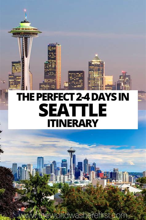 The Perfect 2 3 Or 4 Days In Seattle Itinerary The World Was Here First