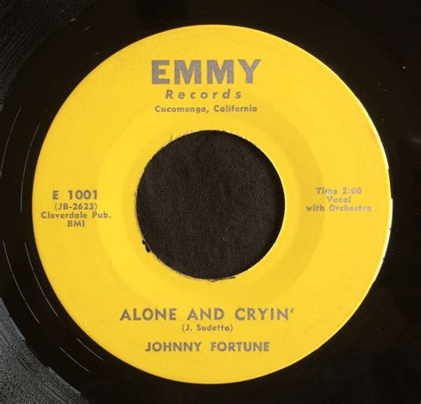 Johnny Fortune Emmy 1001 Alone And Cryin And If You Love