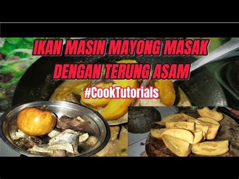 IKAN MASIN MAYONG MASAK DENGAN TERUNG ASAM Viral Borneostyle