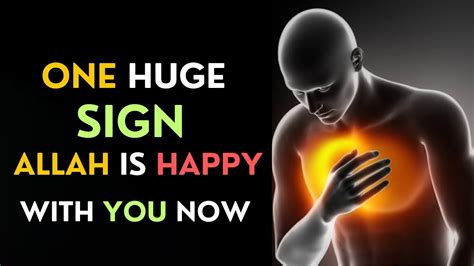 1 HUGE SIGN THAT ALLAH IS HAPPY WITH YOU NOW YouTube