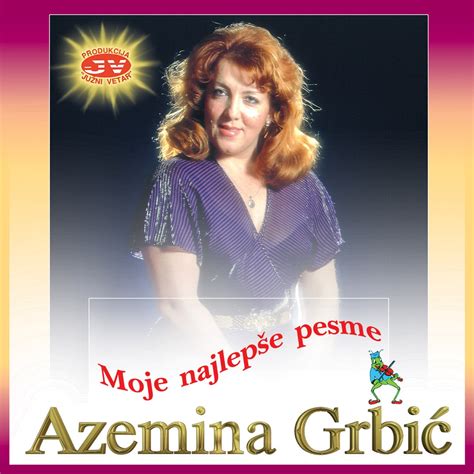 Moje Najlepse Pesme Album By Azemina Grbic Apple Music