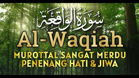 Surah Al Waqiah Terbaik Suara Santai Menenangkan Hati