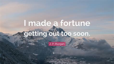 Top 30 J. P. Morgan Quotes (2025 Update) - QuoteFancy