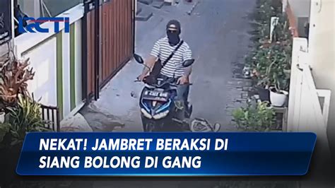 NEKAT Jambret Beraksi Di Siang Bolong Di Gang Permukiman Terekam CCTV