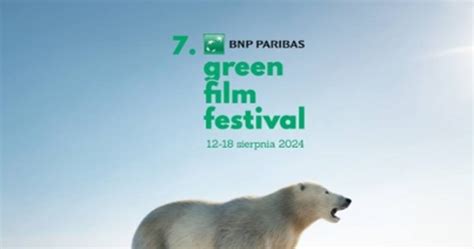 Przedostatni Dzie Bnp Paribas Green Film Festivalu Wieczorem Poznamy